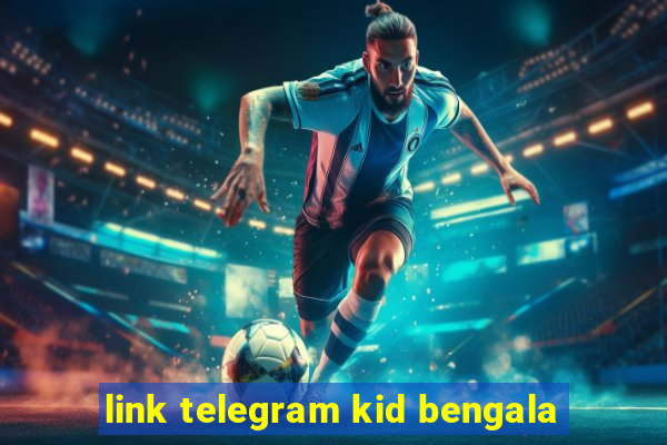 link telegram kid bengala